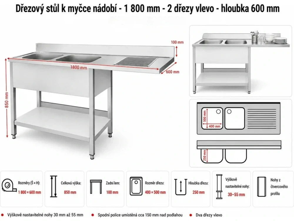 Dřezový stůl k myčce nádobí - 1 800 mm - 2 dřez vlevo - hloubka 600 mm